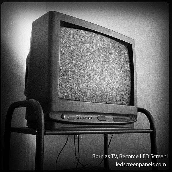 Born as TV, Become LED Screen